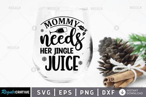 Mommy needs her jingle juice SVG SVG Regulrcrative 