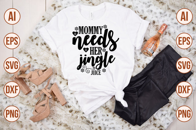 Mommy Needs Her Jingle Juice svg SVG shah alam 
