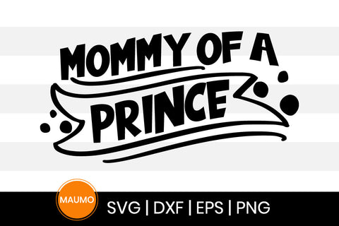 Mommy of a prince svg quote SVG Maumo Designs 