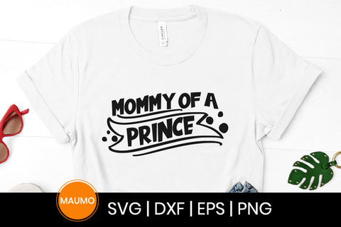 Mommy of a prince svg quote SVG Maumo Designs 