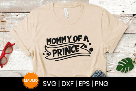 Mommy of a prince svg quote SVG Maumo Designs 