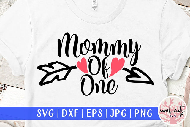 Mommy Of One – Mother SVG EPS DXF PNG SVG CoralCutsSVG 