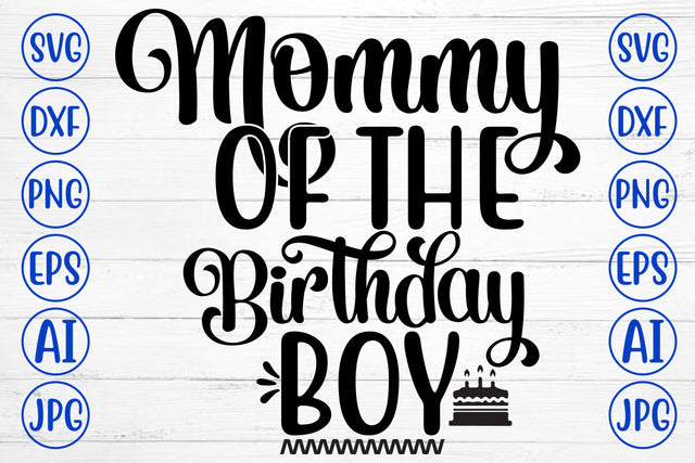 Mommy Of The Birthday Boy SVG Cut File SVG Syaman 