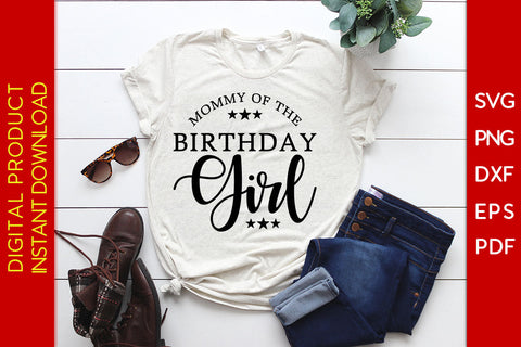 Mommy Of The Birthday Girl SVG PNG PDF Cut File SVG Creativedesigntee 