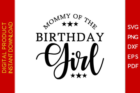 Mommy Of The Birthday Girl SVG PNG PDF Cut File SVG Creativedesigntee 