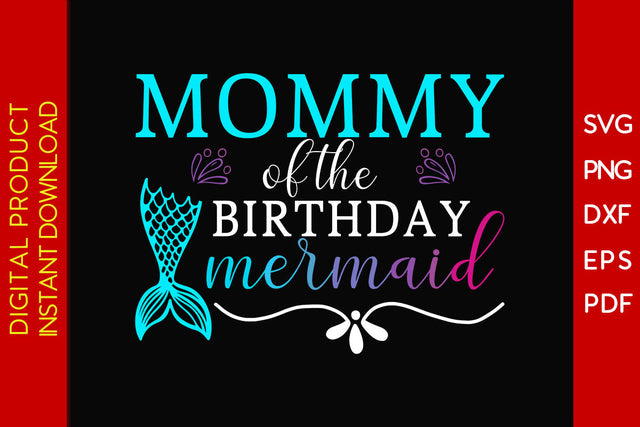 Mommy Of The Birthday Mermaid SVG PNG PDF Cut File SVG Creativedesigntee 