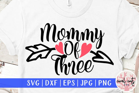 Mommy Of Three – Mother SVG EPS DXF PNG SVG CoralCutsSVG 