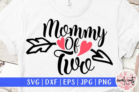 Mommy Of Two – Mother SVG EPS DXF PNG SVG CoralCutsSVG 