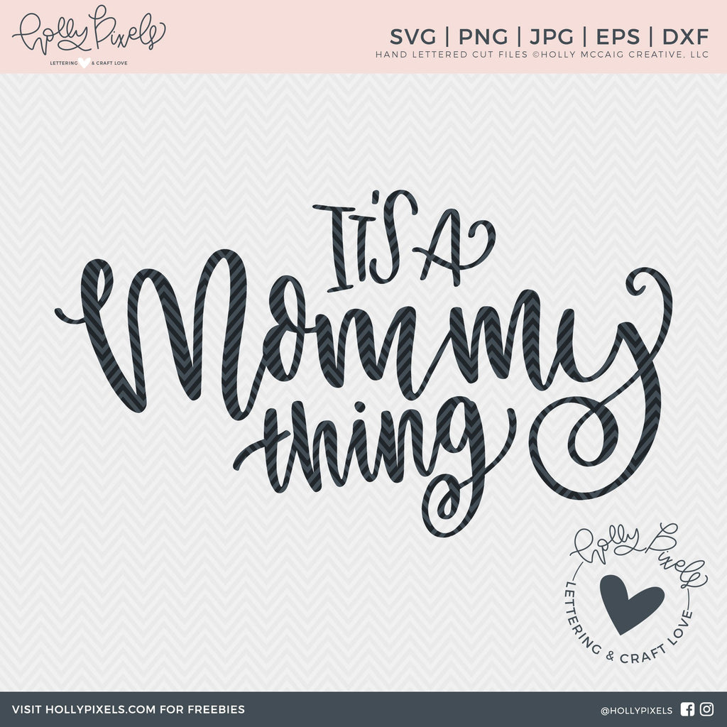 Mommy SVG | Mom SVG | Its a Mommy Thing - So Fontsy