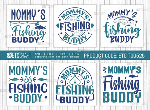 Mommys Fishing Buddy SVG Bundle, Fishing Rod Svg, Happy Fishing Svg, Fishing Hook Svg, Fishing Svg, Lake Svg, Bass Fish Svg, Mom Fishing, Fishing Quote, ETC T00525 SVG ETC Craft 