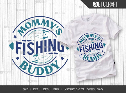 Mommys Fishing Buddy SVG Bundle, Fishing Rod Svg, Happy Fishing Svg, Fishing Hook Svg, Fishing Svg, Lake Svg, Bass Fish Svg, Mom Fishing, Fishing Quote, ETC T00525 SVG ETC Craft 