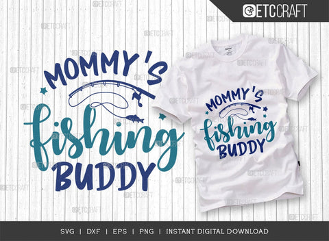 Mommys Fishing Buddy SVG Bundle, Fishing Rod Svg, Happy Fishing Svg, Fishing Hook Svg, Fishing Svg, Lake Svg, Bass Fish Svg, Mom Fishing, Fishing Quote, ETC T00525 SVG ETC Craft 