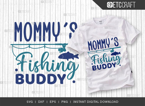 Mommys Fishing Buddy SVG Bundle, Fishing Rod Svg, Happy Fishing Svg, Fishing Hook Svg, Fishing Svg, Lake Svg, Bass Fish Svg, Mom Fishing, Fishing Quote, ETC T00525 SVG ETC Craft 