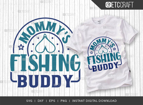 Mommys Fishing Buddy SVG Cut File, Fishing Rod Svg, Happy Fishing Svg, Fishing Hook Svg, Fishing Svg, Lake Svg, Bass Fish Svg, Mom Fishing, Fishing Quote, ETC T00525 SVG ETC Craft 