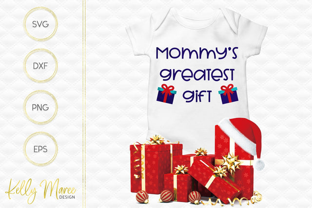 Mommy's Greatest Gift SVG Cut File Kelly Maree Design 