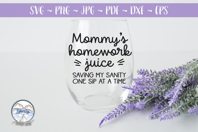 Mommy's Homework Juice SVG Lakeside Cottage Arts 