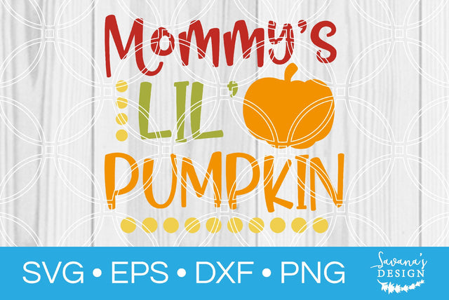 Mommys Lil Pumpkin SVG SavanasDesign 