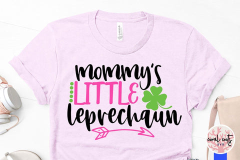 Mommy's little leprechaun - St. Patrick's Day SVG EPS DXF SVG CoralCutsSVG 