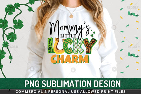 Mommy's little lucky charm Sublimation PNG Sublimation Regulrcrative 