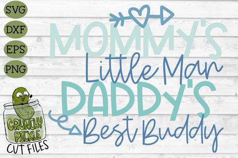 Mommy's Little Man Daddy's Best Buddy SVG cut file SVG Crunchy Pickle 