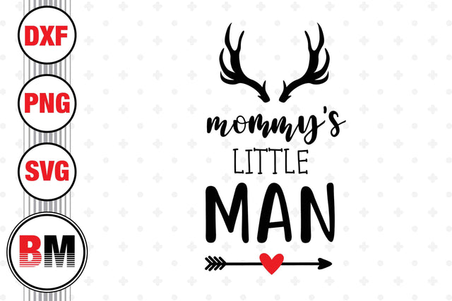 Mommy's Little Man SVG, PNG, DXF Files SVG BMDesign 