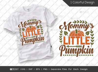 Mommys Little Pumpkin SVG Cut File | Pumpkin Svg | Pumpkin Patch Svg | Fall Svg | Thankful Svg | Thanksgiving Svg | Hunting T-shirt Design SVG ETC Craft 