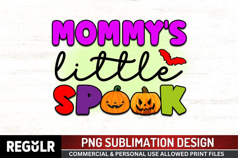 Mommy's little spook Sublimation PNG, Halloween Sublimation Design Sublimation Regulrcrative 