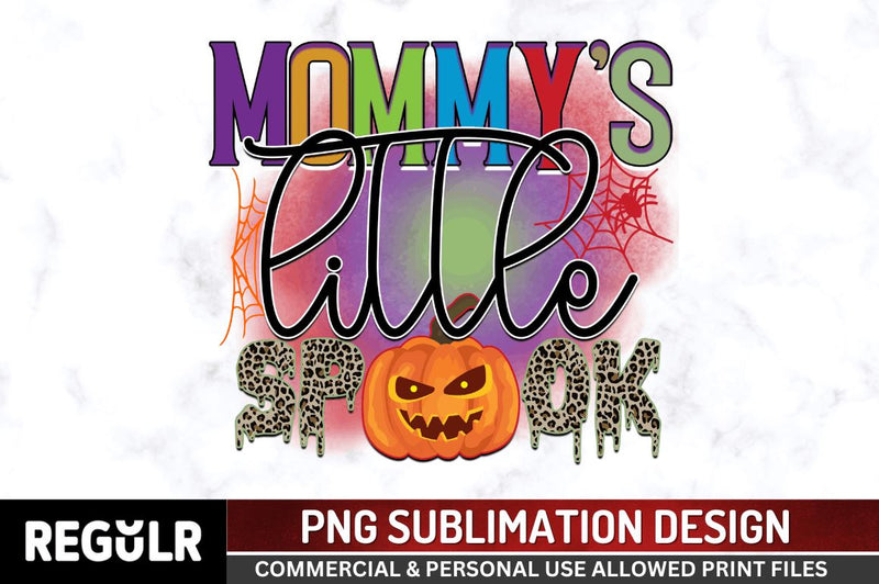 Mommy's little spook Sublimation PNG, Sublimation Halloween Design Sublimation Regulrcrative 