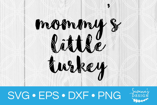 Mommys Little Turkey SVG SavanasDesign 