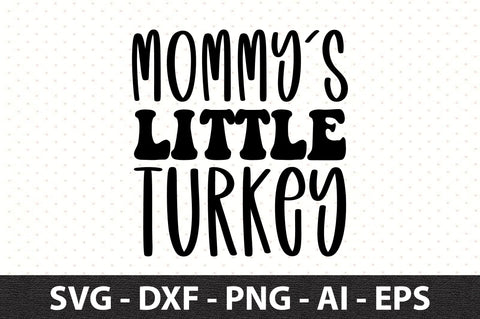 Mommy's Little Turkey svg SVG orpitasn 
