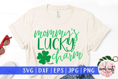 Mommy's lucky charm - St Patricks Day SVG EPS DXF PNG SVG CoralCutsSVG 