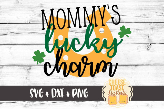 Mommy's Lucky Charm SVG Cheese Toast Digitals 