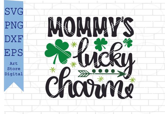 Mommy’s Lucky Charm Svg, St Patrick’s Day Svg Png, Dxf, Eps Cut Files SVG Artstoredigital 