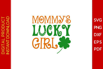 Mommy's Lucky Girl St Patrick's Day SVG PNG PDF Cut File SVG Creativedesigntee 