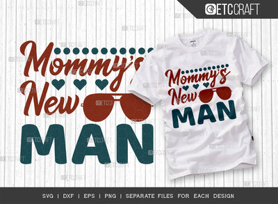 Mommys New Man SVG Cut File, Newborn Svg, Baby Bump Svg, Cute Baby Svg, Baby Quotes, TG 00086 SVG ETC Craft 