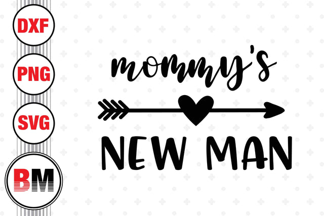 Mommy's New Man SVG, PNG, DXF Files SVG BMDesign 