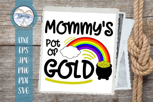 Mommy's Pot of Gold St. Patrick's Day Design SVG Lakeside Cottage Arts 