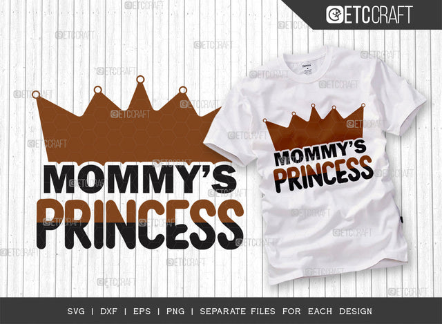 Mommys Princess SVG Cut File, Newborn Svg, Baby Bump Svg, Cute Baby Svg, Baby Quotes, TG 00078 SVG ETC Craft 