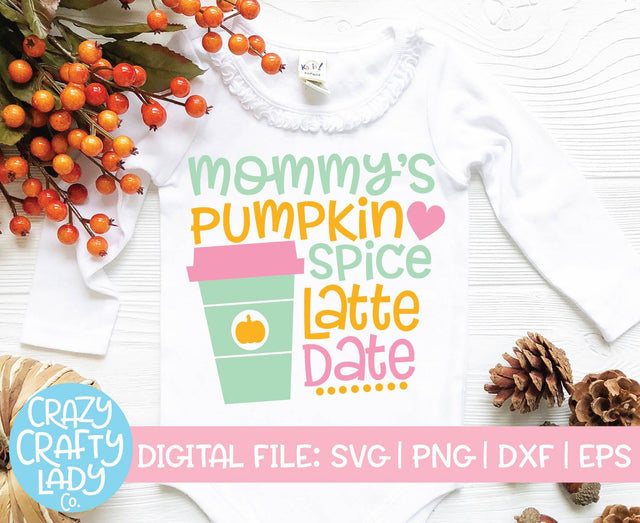 Mommy's Pumpkin Spice Latte Date | Fall SVG Cut File SVG Crazy Crafty Lady Co. 