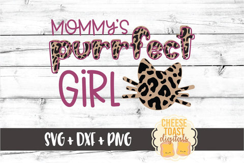 Mommy's Purrfect Girl - Leopard Print Cat SVG PNG DXF Cut Files SVG Cheese Toast Digitals 