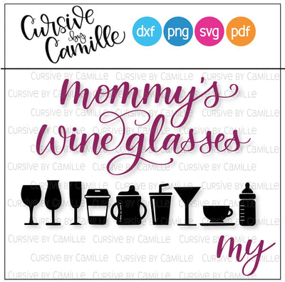 Mommy's Wine Glasses and My Wine Glasses Funny Cut File SVG Cursive by Camille 