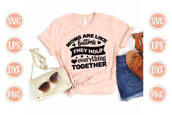 Moms are like buttons they hold everything together Mother SVG Cut File | Mom Mummy Mama Mother Quotes SVG SVG SH_Tee store 