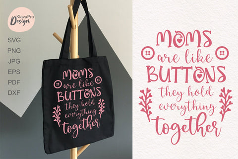 Moms are like buttons they hold everything together SVG SVG Klava P 