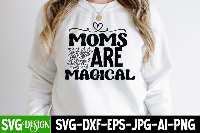 Moms Are Magical SVG Cut File, Moms Are Magical SVG Quotes , Mom Life SVG Cut File, Cool Mama SVG Cut File, Cool Mama SVG Quotes , Mother'sd Day SVG Cut File, Happy Mother Day SVG Quotes, Mother's Day Sublimation SVG BlackCatsMedia 