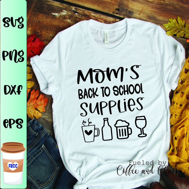 Mom's Back to School Supplies SVG SVG Fueled by Coffee and Chaos 