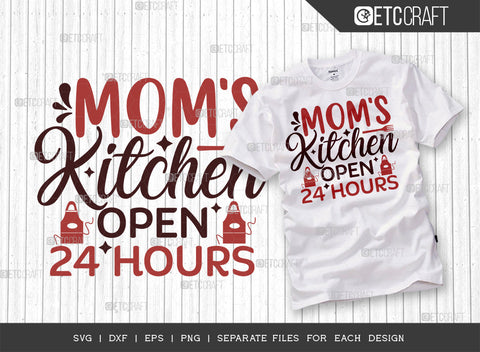 Mom's Kitchen Open 24 Hours SVG Bundle | 24 Hours Kitchen Svg | Cooking Mom Svg | Chef Svg | Kitchen Quotes | ETC T00075 SVG ETC Craft 