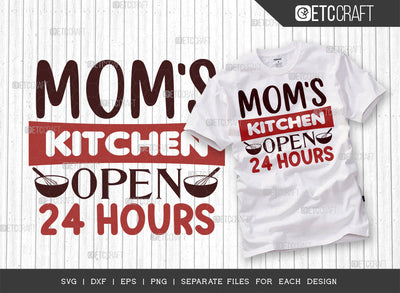 Mom's Kitchen Open 24 Hours SVG Cut File | 24 Hours Kitchen Svg | Cooking Mom Svg | Chef Svg | Kitchen Quotes | ETC T00075 SVG ETC Craft 