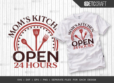 Mom's Kitchen Open 24 Hours SVG Cut File | 24 Hours Kitchen Svg | Cooking Mom Svg | Chef Svg | Kitchen Quotes | ETC T00075 SVG ETC Craft 