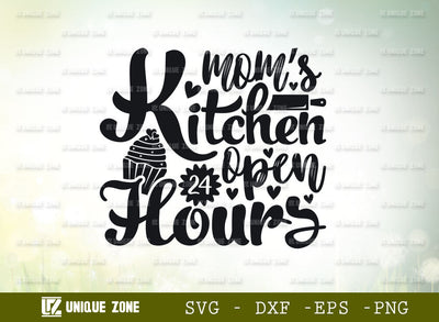 Mom's Kitchen Open 24 Hours SVG Cut File, 24 Hours Kitchen Svg, Cooking Mom Svg, Chef Svg, Kitchen Quotes, SVG Unique Zone 