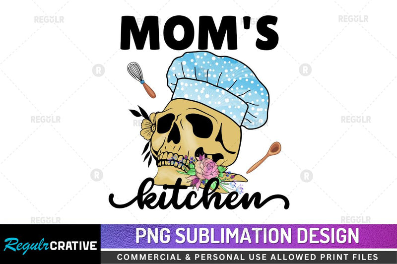 Mom's kitchen Sublimation PNG Sublimation Regulrcrative 